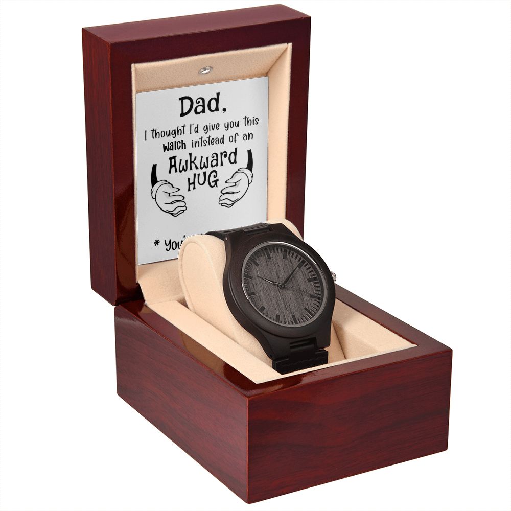 Dad I Thought I'd Give This Watch Instead of an Awkward Hug