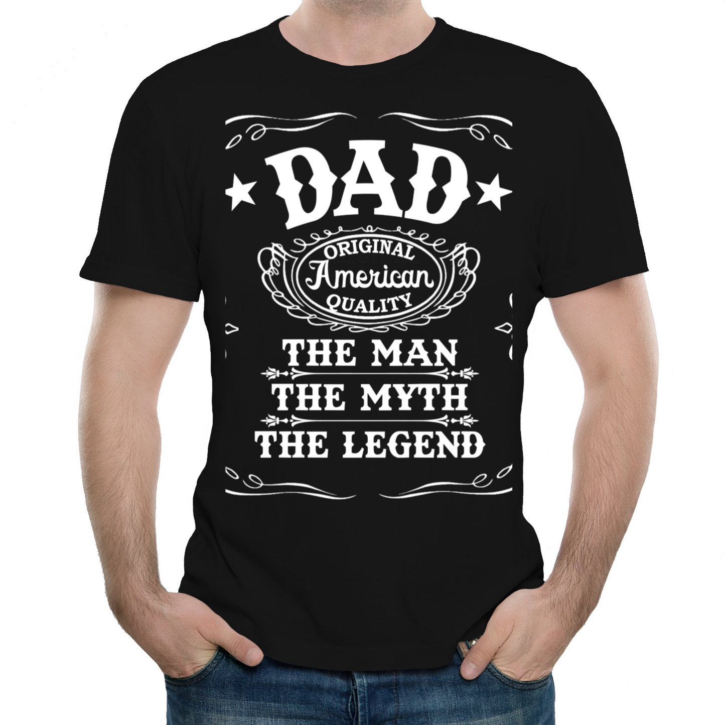 Dad American QualityThe Man The Myth The Legend