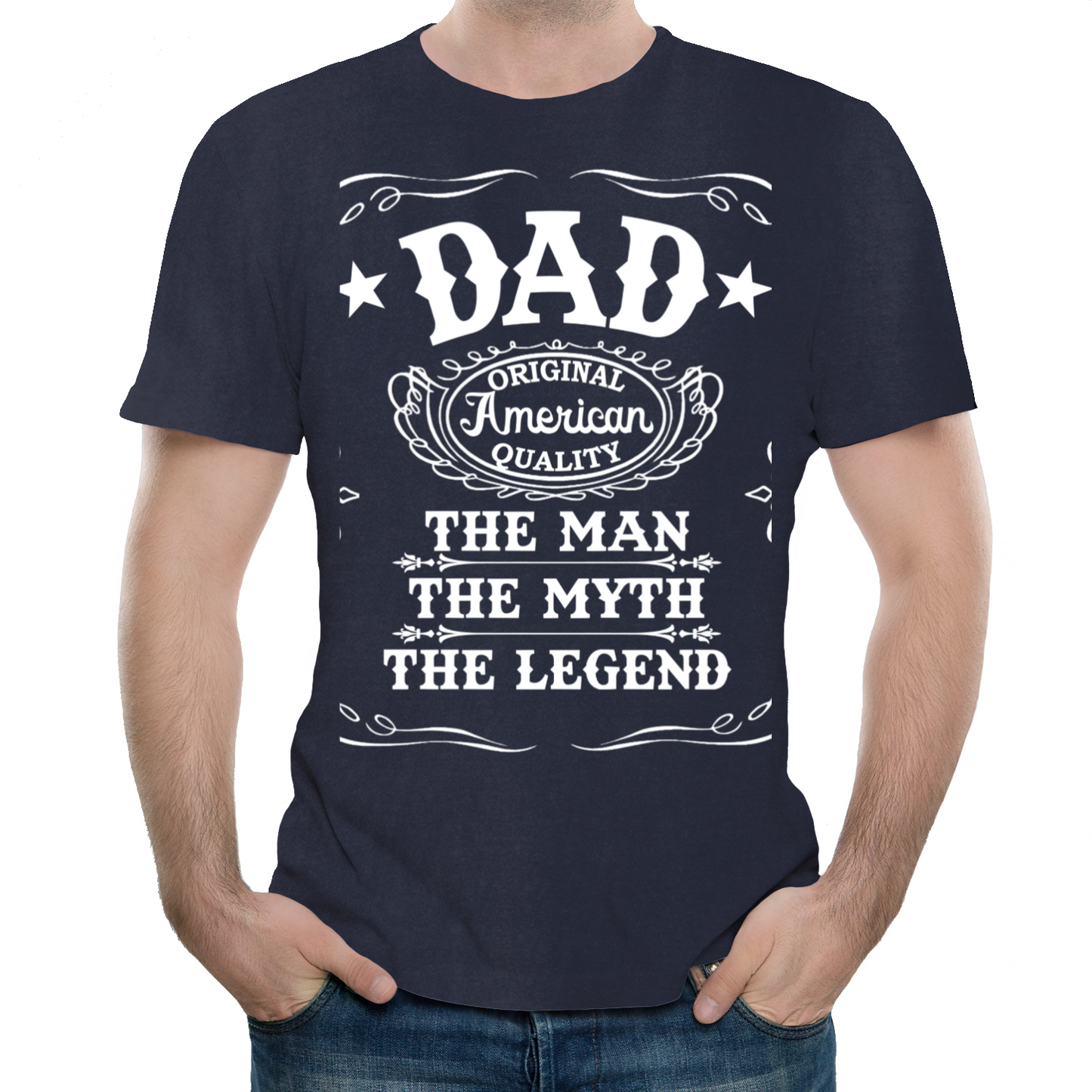 Dad American QualityThe Man The Myth The Legend