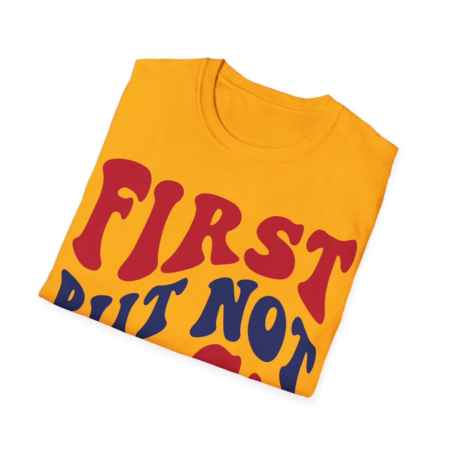 Retro Groovy First But Not Last T-Shirt, Vintage Inspired Graphic Tee, Bold Statement Shirt, Unisex Casual Top, Fun Typography Design