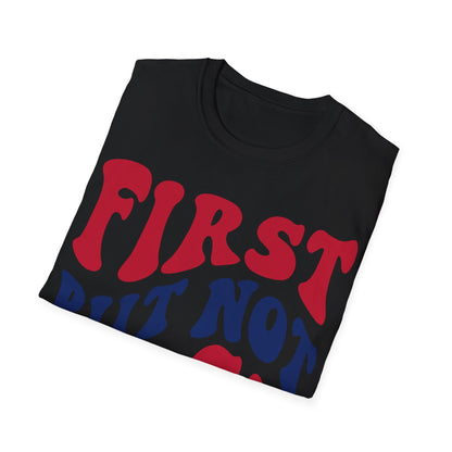 Retro Groovy First But Not Last T-Shirt, Vintage Inspired Graphic Tee, Bold Statement Shirt, Unisex Casual Top, Fun Typography Design