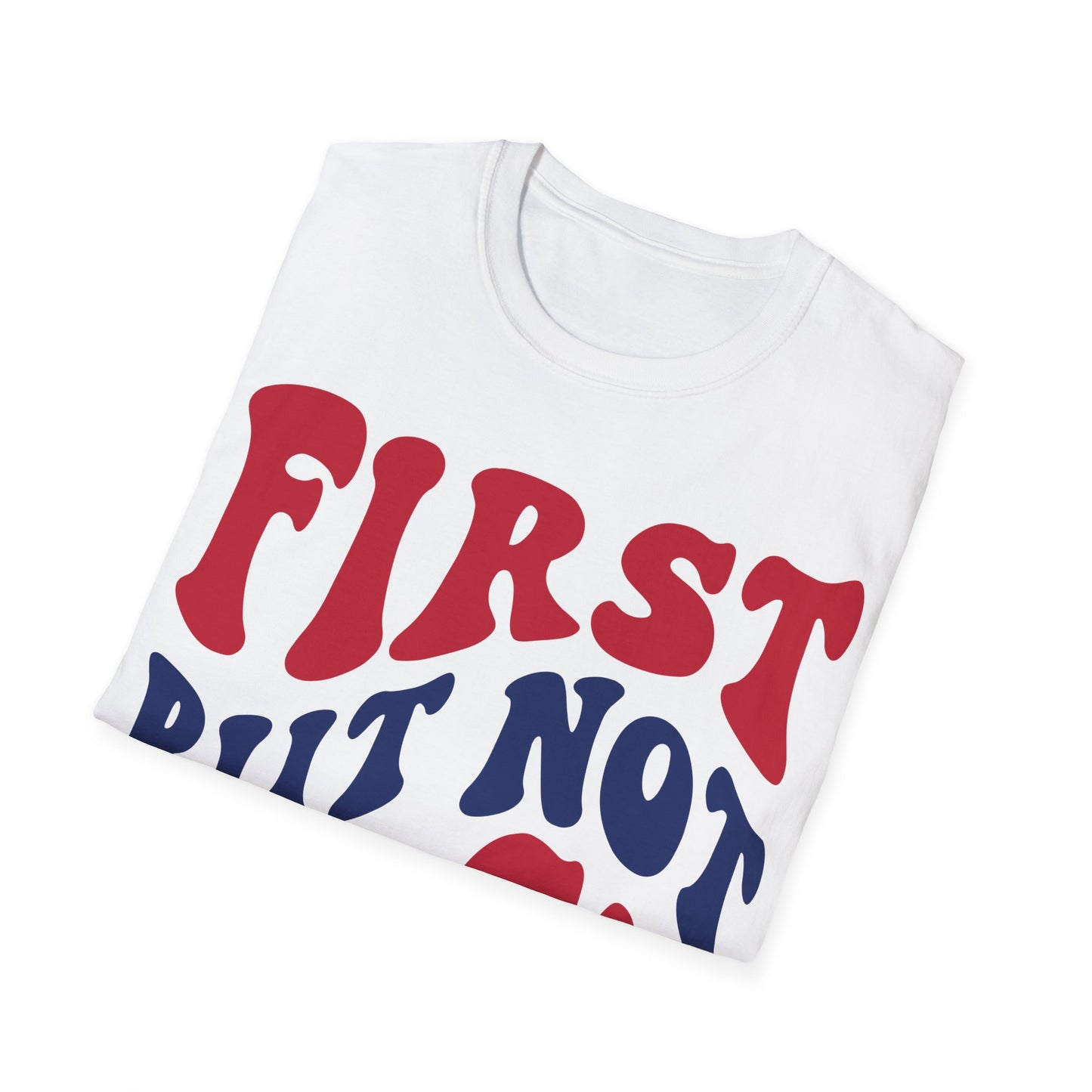 Retro Groovy First But Not Last T-Shirt, Vintage Inspired Graphic Tee, Bold Statement Shirt, Unisex Casual Top, Fun Typography Design