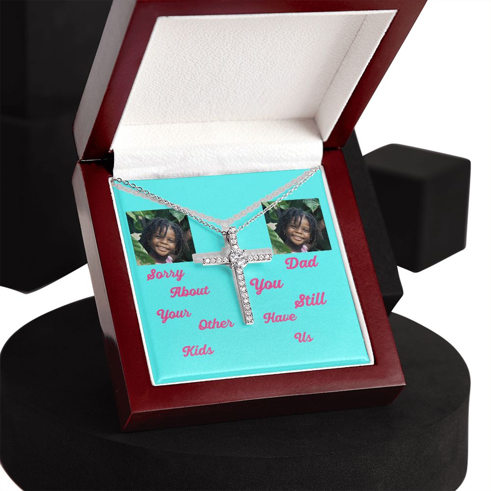 Sorry Aboout Your Other Kids You Stil Have Us Dad