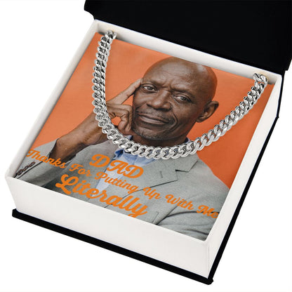 Dad Thanks For Putting Up With Me Literally Cuban Chain lLink Necklace