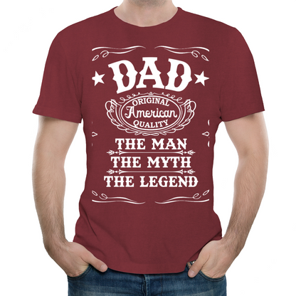 Dad  American QualityThe Man The Myth The Legend