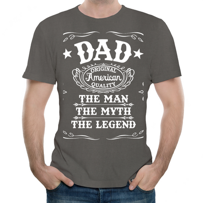 Dad  American QualityThe Man The Myth The Legend