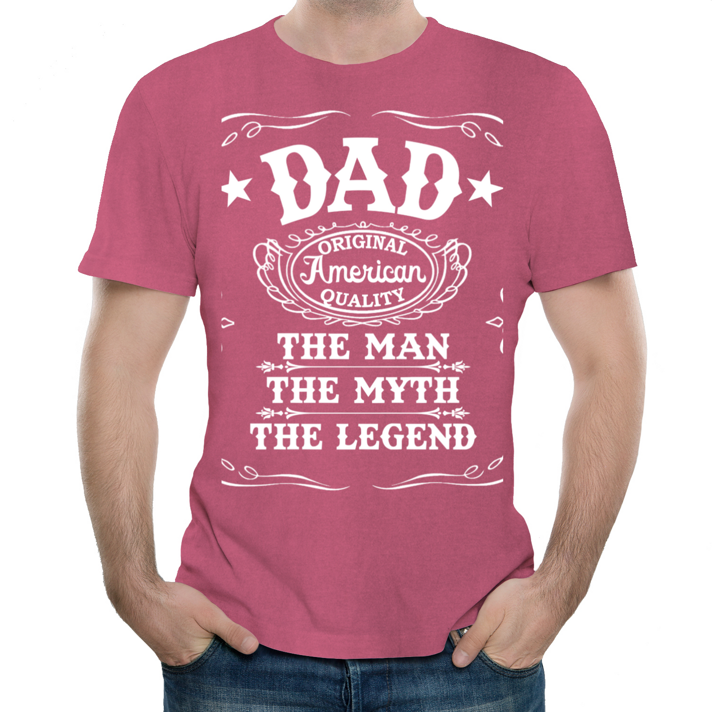 Dad  American QualityThe Man The Myth The Legend