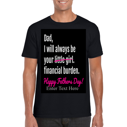 Dad I'll Always Be Your Little/Financial Burden