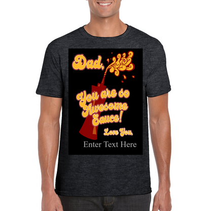 Dad You Are So Awesome Sauce Funny Peronalized T Shirt