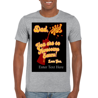 Dad You Are So Awesome Sauce Funny Peronalized T Shirt