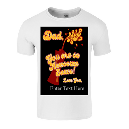 Dad You Are So Awesome Sauce Funny Peronalized T Shirt