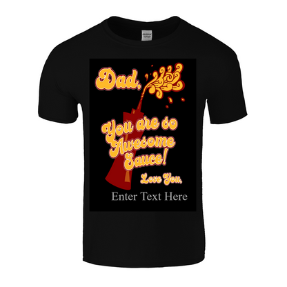 Dad You Are So Awesome Sauce Funny Peronalized T Shirt