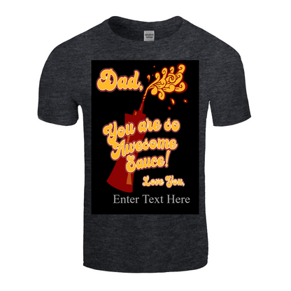 Dad You Are So Awesome Sauce Funny Peronalized T Shirt