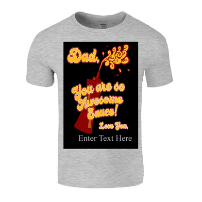 Dad You Are So Awesome Sauce Funny Peronalized T Shirt