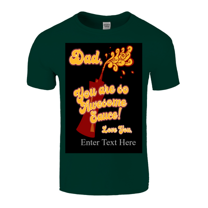 Dad You Are So Awesome Sauce Funny Peronalized T Shirt