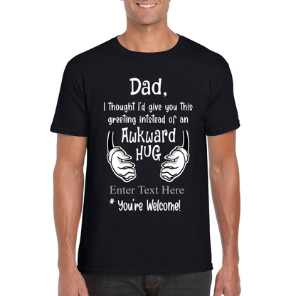 Dad I Thought I'd Give This  Greeting Instead of an Awkward Hug  Funny Personalized T Shirt