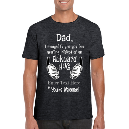 Dad I Thought I'd Give This  Greeting Instead of an Awkward Hug  Funny Personalized T Shirt