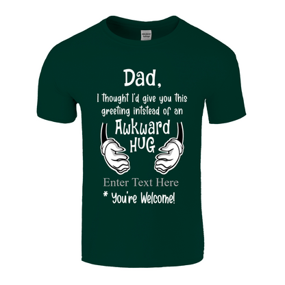 Dad I Thought I'd Give This  Greeting Instead of an Awkward Hug  Funny Personalized T Shirt