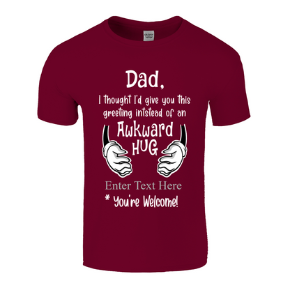 Dad I Thought I'd Give This  Greeting Instead of an Awkward Hug  Funny Personalized T Shirt