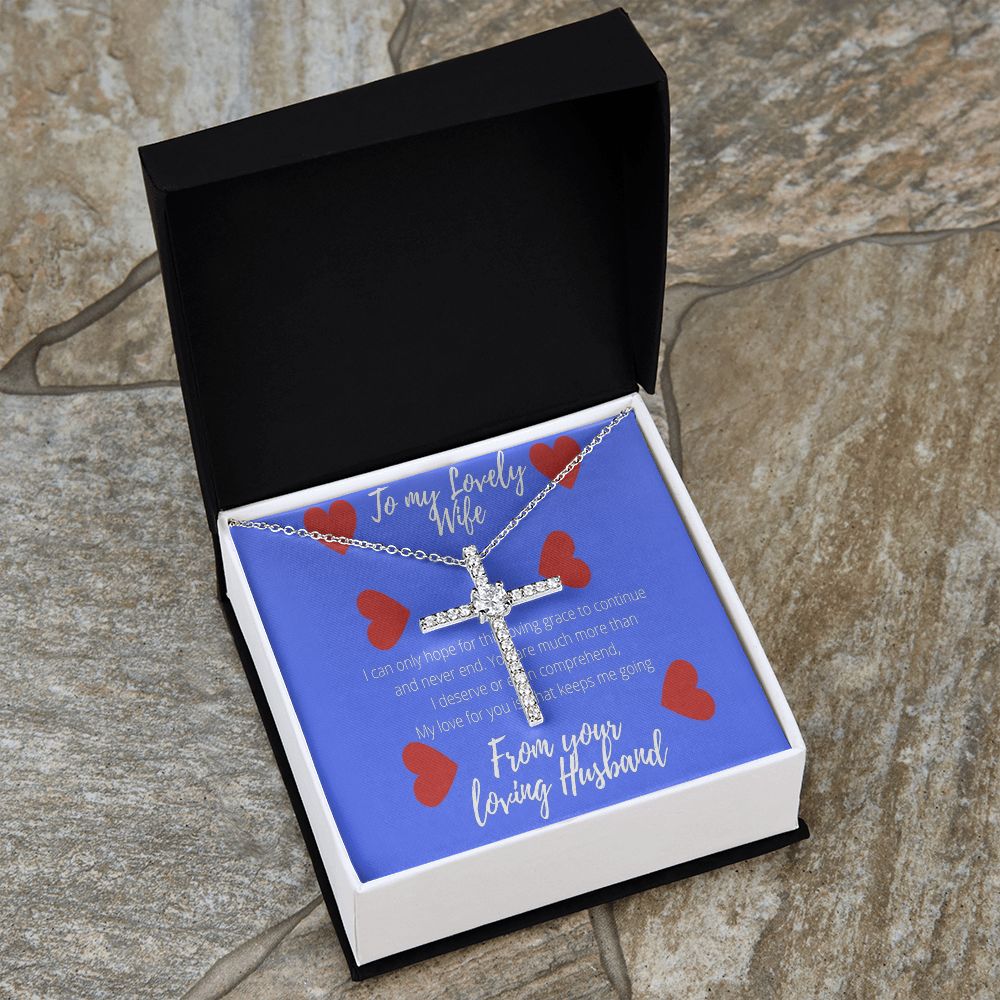 To My Lovely Wife I Can Only Hope for This Grace to Continue CZ Cross Necklace