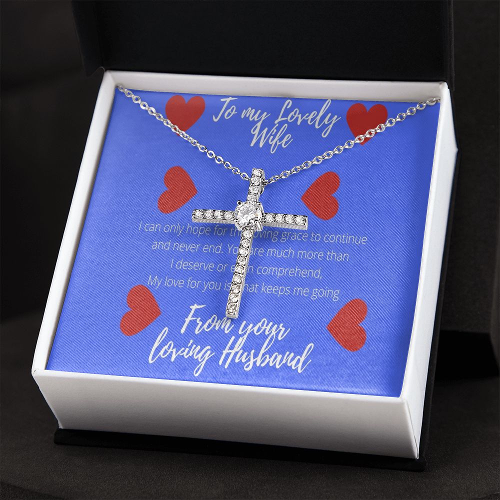 To My Lovely Wife I Can Only Hope for This Grace to Continue CZ Cross Necklace