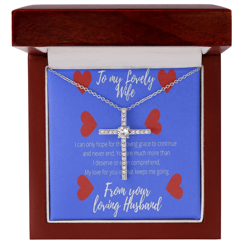 To My Lovely Wife I Can Only Hope for This Grace to Continue CZ Cross Necklace